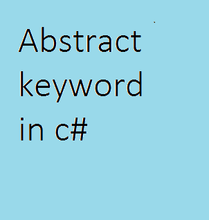 Abstract keyword in C#