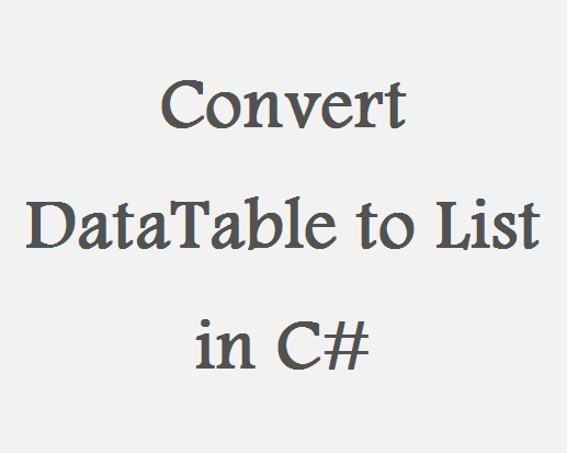 ConvertDataTableToList