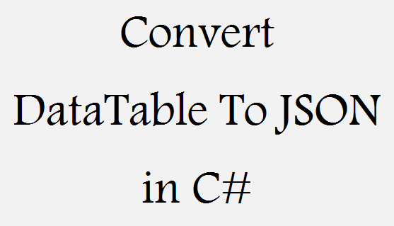 ConvertDataTableToJSONText