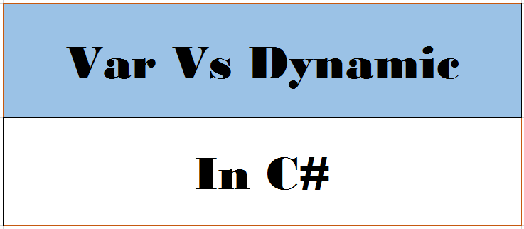 Difference between Var and Dynamic in C#
