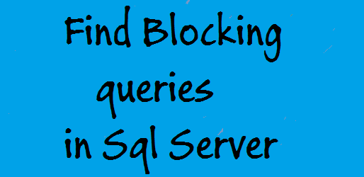 Find-blocking-queries-Sql-Server-technothirsty