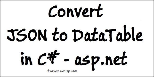 Convert JSON to DataTable in C# - asp.net