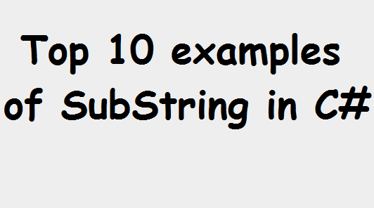 Top 10 examples of SubString methods of string in CSharp